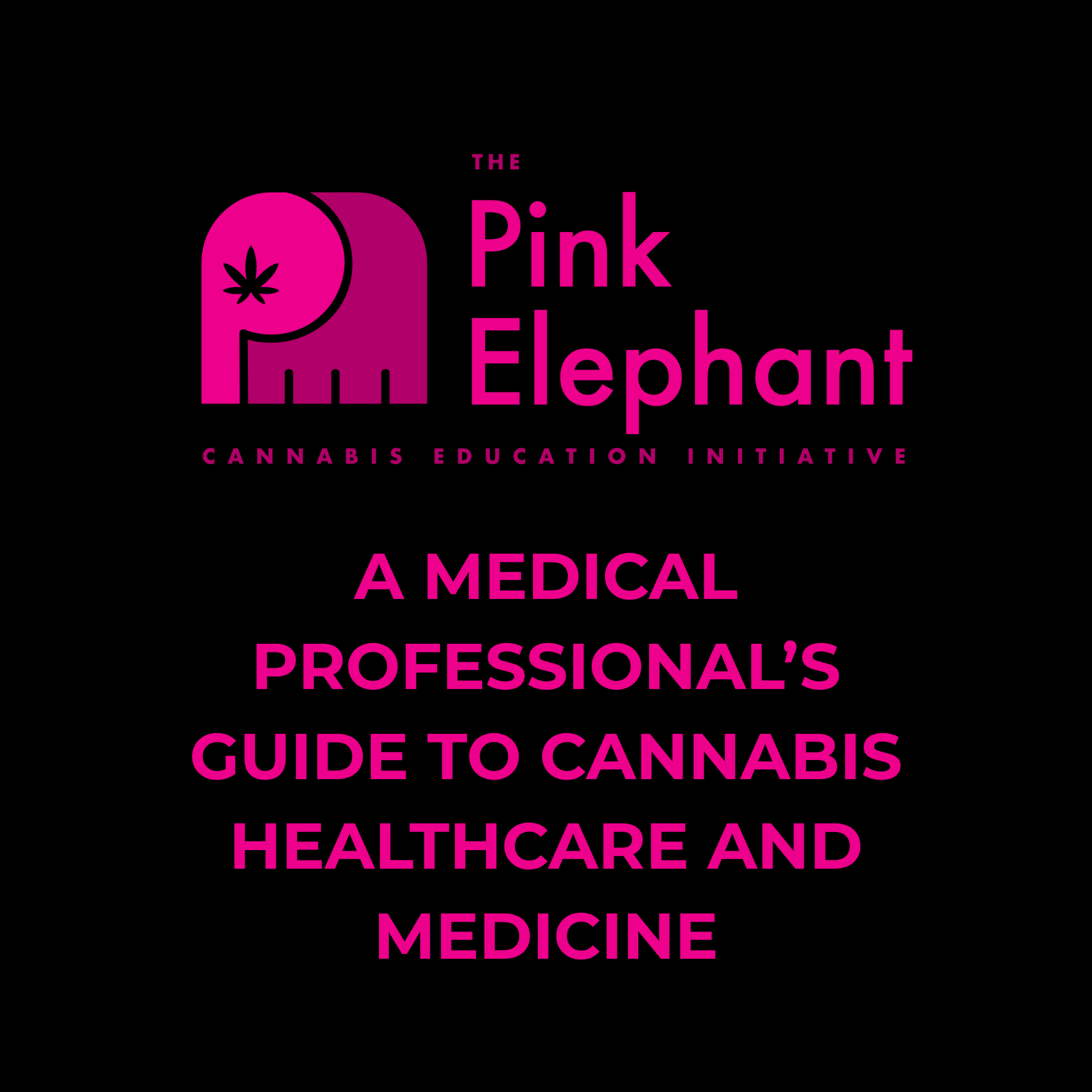 A Medical Professional’s Guide To Cannabis Healthcare and Medicine General The Pink Elephant