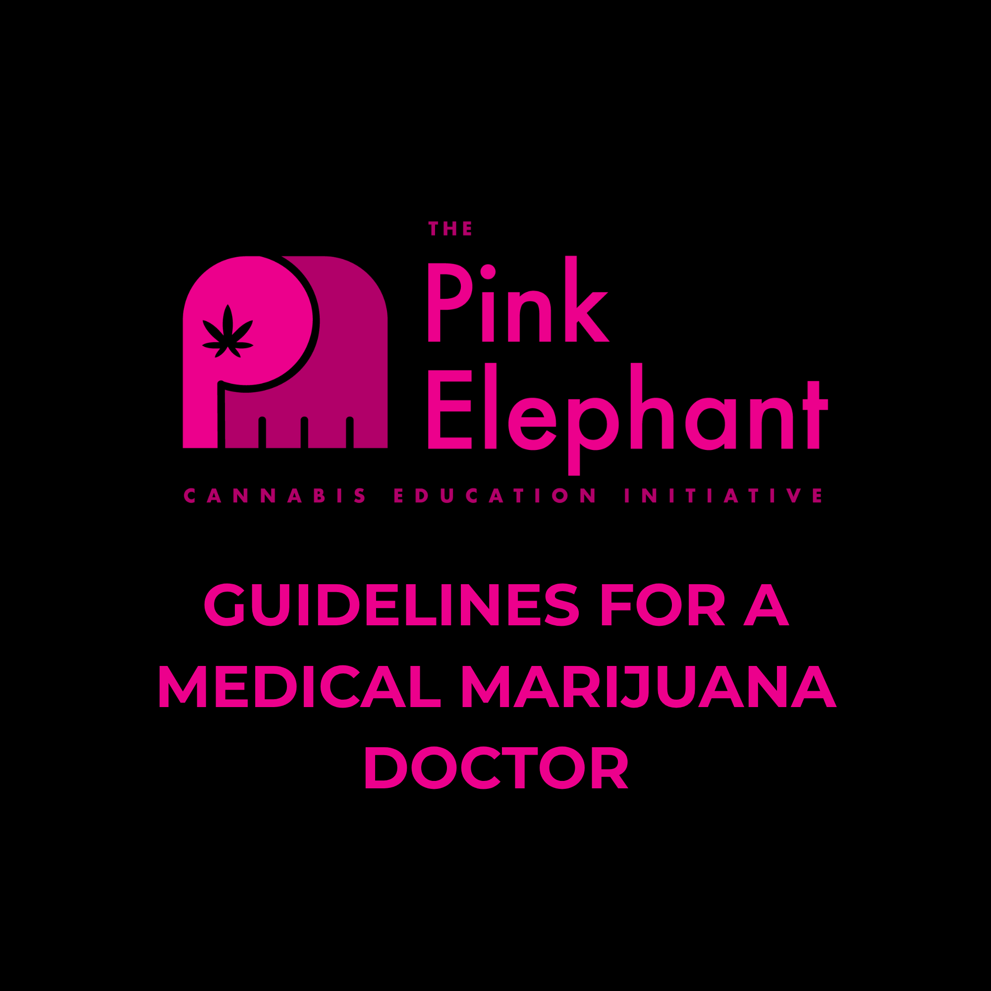 Guidelines for a Medical Marijuana Doctor General The Pink Elephant