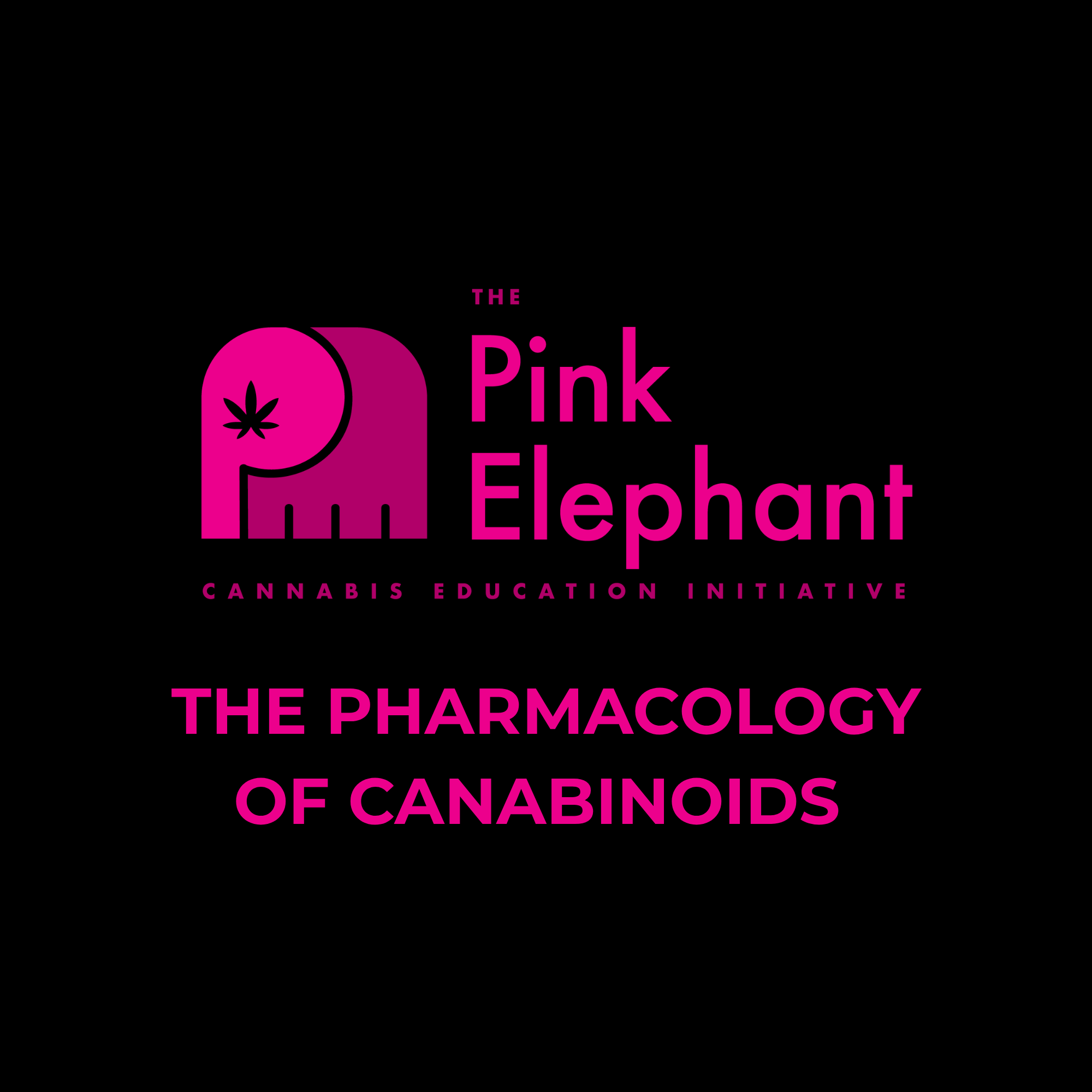 The Pharmacology of Cannabinoids General The Pink Elephant