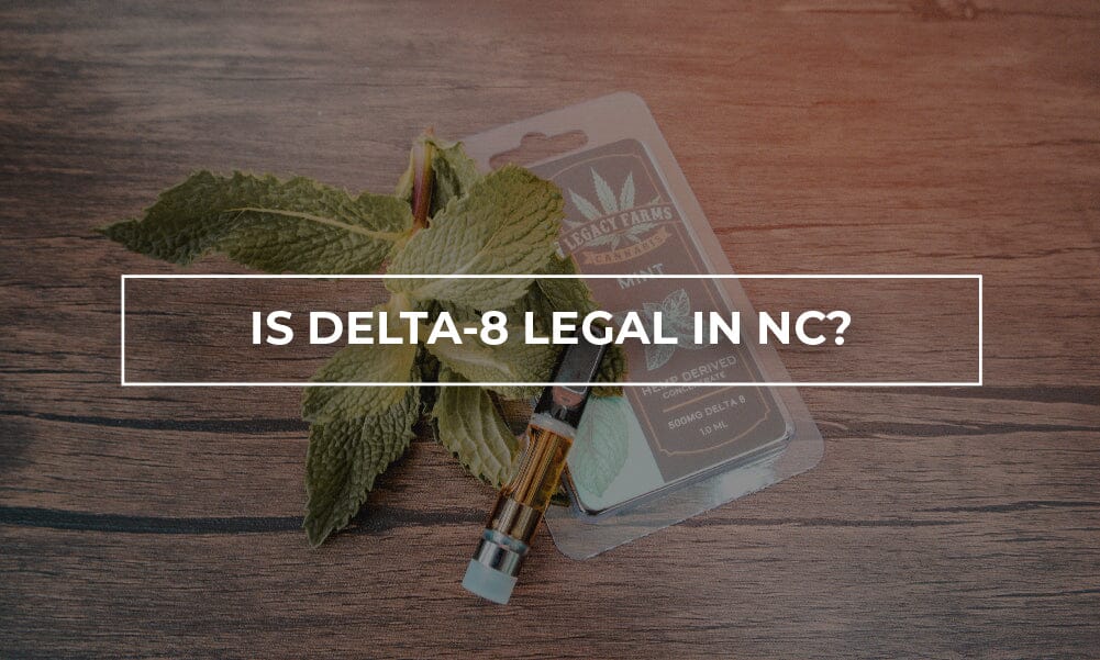 Is Delta 8 legal in North Carolina?