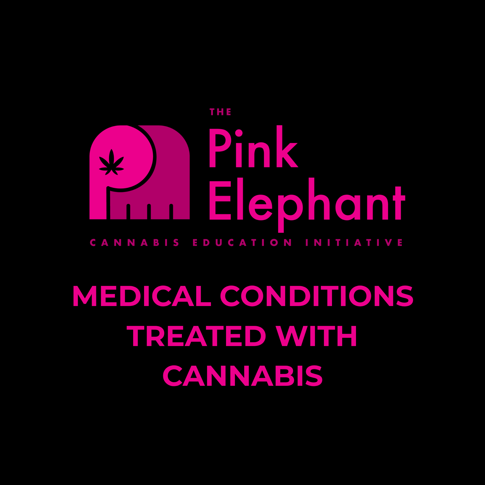 Medical Conditions Treated With Cannabis General The Pink Elephant 
